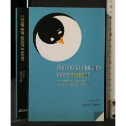 PERCHE' AI PINGUINI PIACE FREDDO?