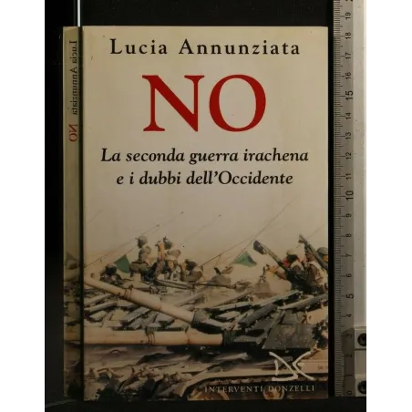 NO LA SECONDA GUERRA IRACHENA E I DUBBI DELL'OCCIDENTE