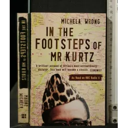 IN THE FOOTSTEPS OF MR KURTZ