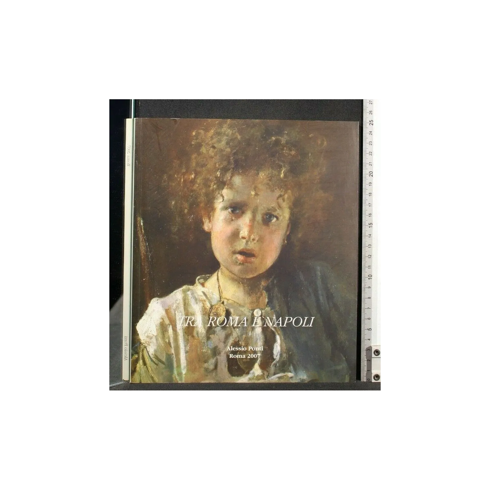 TRA ROMA E NAPOLI ALESSIO PONTI GALLERIA D'ARTE ROMA 2007