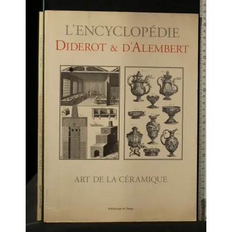 L'ENCYCLOPEDIE DIDEROT & D'ALEMBERT ART DE LA CERAMIQUE