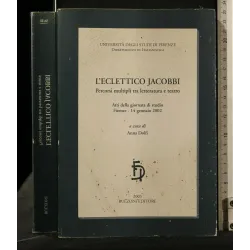 L'ECLETTICO JACOBBI PERCORSI MULTIPLI TRA LETTERATURA E TEATRO