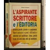 L'ASPIRANTE SCRITTORE E L'EDITORIA