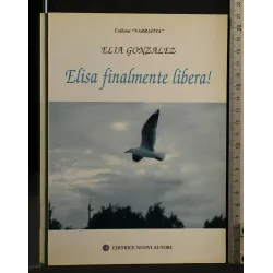 ELISA FINALMENTE LIBERA!