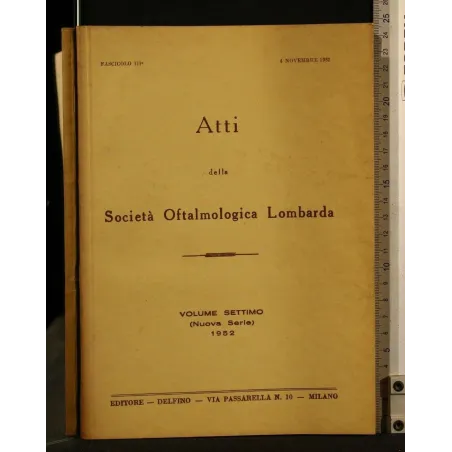 ATTI DELLA SOCIETA' OFTALMOLOGICA LOMBARDA VOL 7 FASC 3 4