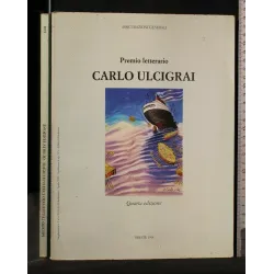 PREMIO LETTERARIO CARLO ULCIGRAI QUARTA EDIZIONE TRIESTE 1998
