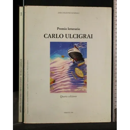 PREMIO LETTERARIO CARLO ULCIGRAI QUARTA EDIZIONE TRIESTE 1998