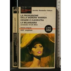 LA PROFESSIONE DELLA SIGNORA WARREN CESARE E CLEOPATRA LA
