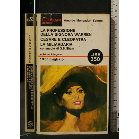 LA PROFESSIONE DELLA SIGNORA WARREN CESARE E CLEOPATRA LA
