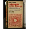 LA BATTAGLIA CONTRO IL CANCRO