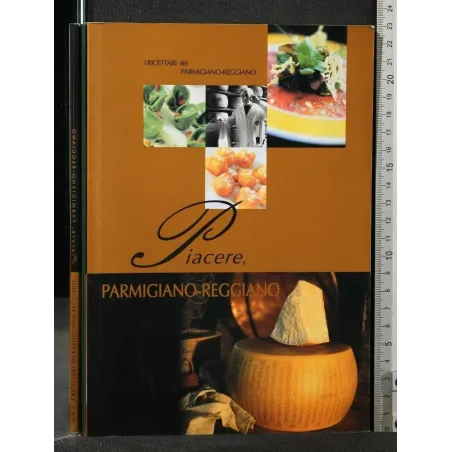 PIACERE, PARMIGIANO-REGGIANO I RICETTARI DEL PARMIGIANO REGGIANO