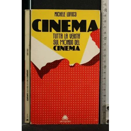 CINEMA TUTTA LA VERITA' SUL MONDO DEL CINEMA