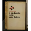 IL SINDACATO NELLA CRISI ITALIANA