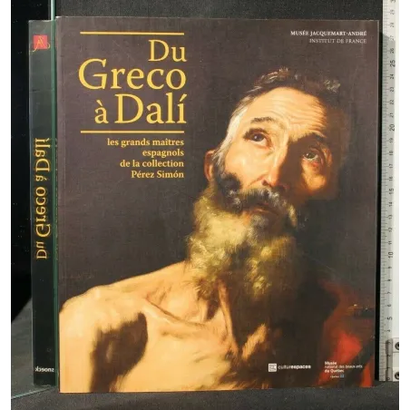 DU GRECO A DALI' LES GRANDS MAITRES ESPAGNOLS DE LA COLLECTION