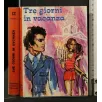 TRE GIORNI IN VACANZA