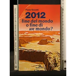 2012 FINE DEL MONDO O FINE DI UN MONDO _x000D_