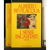 I SENSI INCANTATI