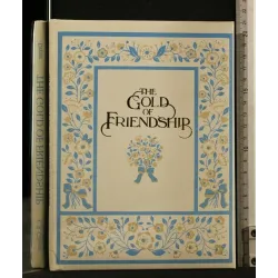 THE GOLD OF FRIENDSHIP
