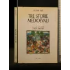 TRE STORIE MEDIOEVALI