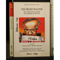 MANUALI DI COVERSAZIONE POLITICA 22 VELTRONI WALTER _x000D_