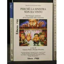 MANUALI DI COVERSAZIONE POLITICA 3 PERCHE' LA SINISTRA NON HA VINTO _x000D_