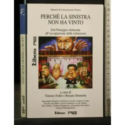 MANUALI DI COVERSAZIONE POLITICA 3 PERCHE' LA SINISTRA NON HA VINTO _x000D_