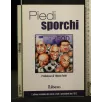PIEDI SPORCHI L'ULTIMO SCANDALO DEL CALCIO E TUTTI I PRECEDENTI DAL 1912 _x000D_