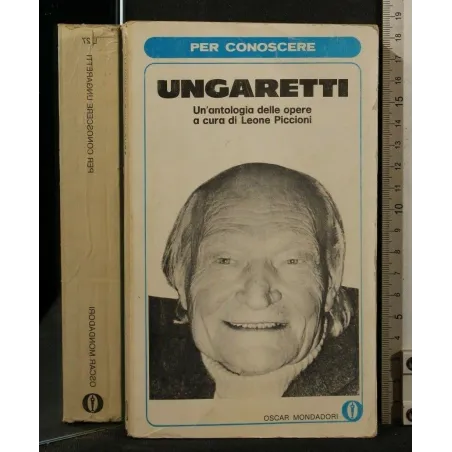 PER CONOSCERE UNGARETTI UN'ANTOLOGIA DELLE OPERE
