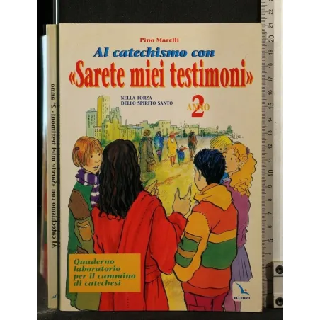 LA CATECHISMO CON "SARETE MIEI TESTIMONI" ANNO 2 _x000D_
