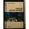 PERCHE' ANCHE MORIRE