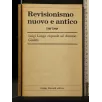 REVISIONISMO NUOVO E ANTICO _x000D_
