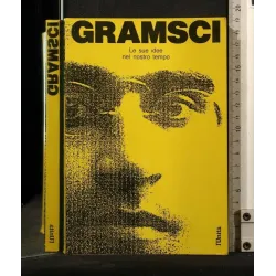 GRAMSCI LE SUE IDEE NEL NOSTRO TEMPO _x000D_