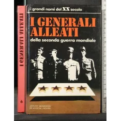 I GRANDI NOMI DEL XX SECOLO I GENERALI ALLEATI DELLA SECONDA GUERRA MONDIALE _x000D_