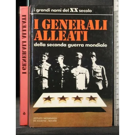 I GRANDI NOMI DEL XX SECOLO I GENERALI ALLEATI DELLA SECONDA GUERRA MONDIALE _x000D_