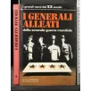 I GRANDI NOMI DEL XX SECOLO I GENERALI ALLEATI DELLA SECONDA GUERRA MONDIALE _x000D_
