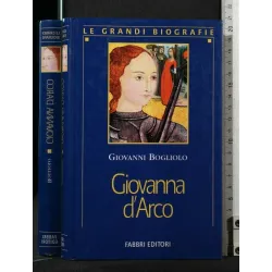 GIOVANNA D'ARCO. Giovanni Bogliolo. Fabbri. _x000D_