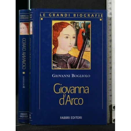 GIOVANNA D'ARCO. Giovanni Bogliolo. Fabbri. _x000D_
