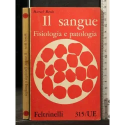 IL SANGUE. Fisiologia e patologia. Marcel Bessis. Feltrinelli._x000D_