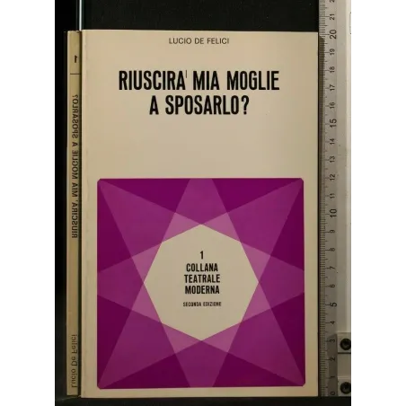 COLLANA TEATRALE MODERNA 1 RIUSCIRA' MIA MOGLIE A SPOSARLO
