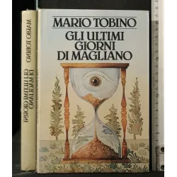GLI ULTIMI GIORNI DI MAGLIANO