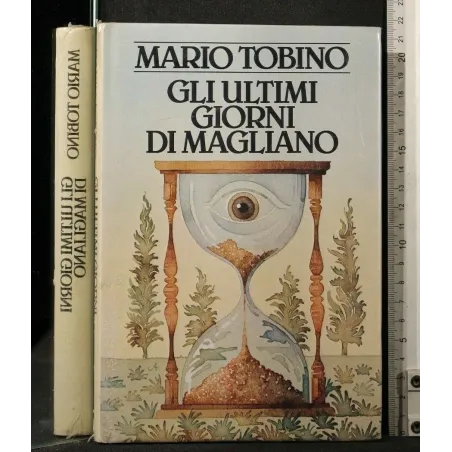 GLI ULTIMI GIORNI DI MAGLIANO