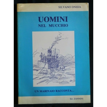 UOMINI NEL MUCCHIO UN MARINAIO RACCONTA...
