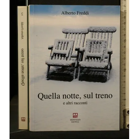 QUELLA NOTTE, SUL TRENO E ALTRI RACCONTI