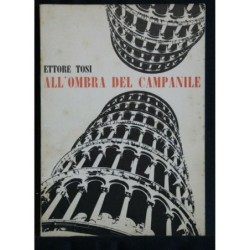ALL'OMBRA DEL CAMPANILE POESIE SCELTE IN VERNACOLO PISANO