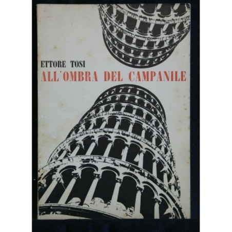 ALL'OMBRA DEL CAMPANILE POESIE SCELTE IN VERNACOLO PISANO