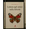 LETTERA AGLI AMICI SULLA FELICITA'