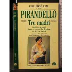 TRE MADRI COSÌ È (SE VI PARE) COME PRIMA, MEGLIO DI PRIMA LA