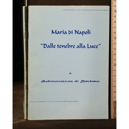 DALLE TENEBRE ALLA LUCE'' E TESTIMONIANZA DI BARBARA