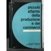 PICCOLO ATLANTE DELLA PRODUZIONE E DEI COMMERCI