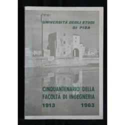 CINQUANTENARIO DELLA FACOLTA' DI INGEGNERIA 1913 1963